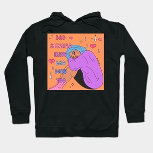 Bad b*tches have bad days too Hoodie